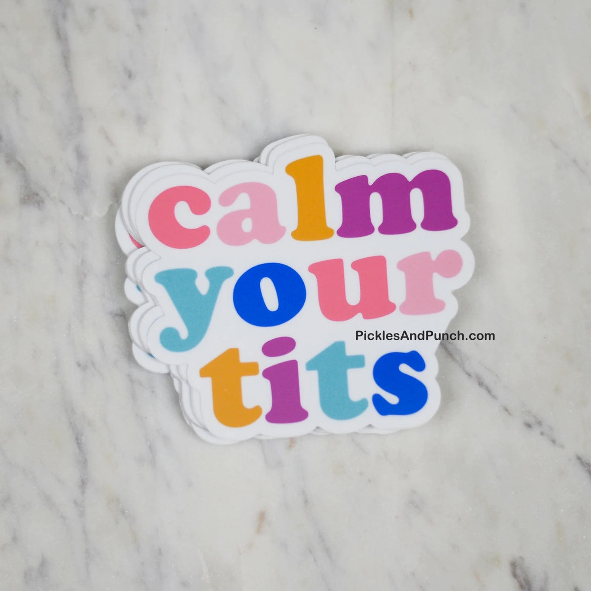 Calm Your Tits Sticker Decal - Pickles and Punch