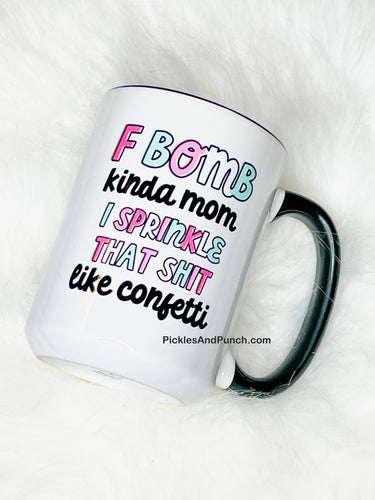 F Bomb Kinda Mom I Sprinkle That Shit On Everything Mug sprinkle that shit like confetti mothers day moms mom gifts Gift ideas 