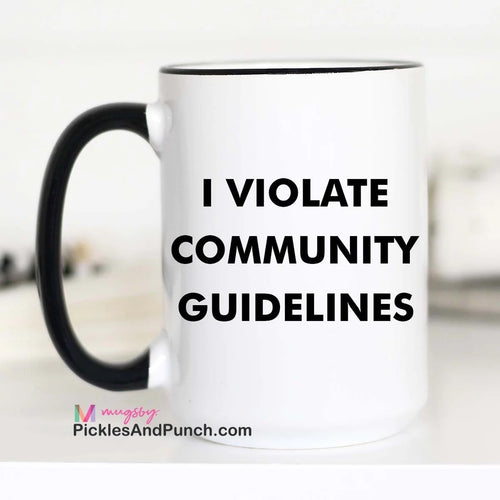 I Violate Community Guidelines Mug FB jail social media block