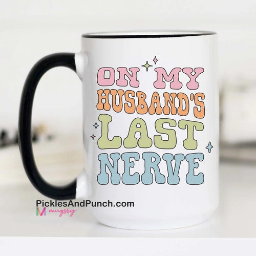 On My Husband's Last Nerve Mug gifts for her gifts for him gift shop