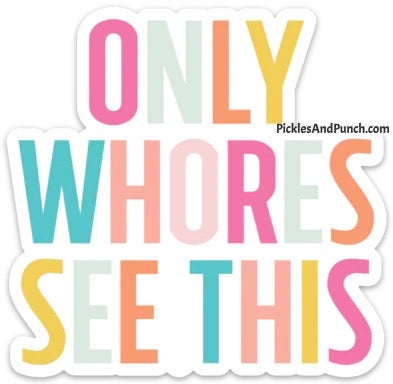 only whores see this only whores can see this sticker decal vinyl 