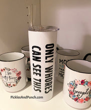 Load image into Gallery viewer, only whores can see this tall travel tumbler stainless steel