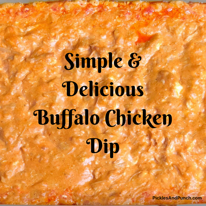 Simple & Delicious Buffalo Chicken Dip Recipe