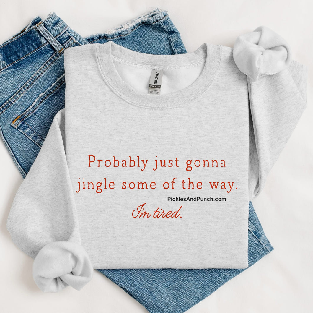 Probably Just Gonna Jingle Some of the Way
I’m Tired
Christmas holiday gifts
