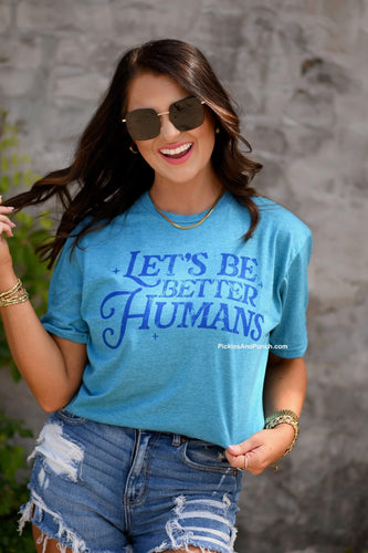 Let's Be Better Humans Tee/T-Shirt gifts gift shop gift ideas snarky sweary gifts gifts for mom 
