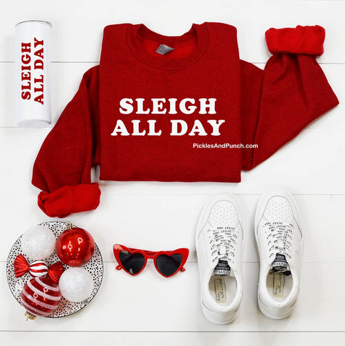 Sleigh All Day Holiday Sweatshirt (Available at Blooming Daisy in Cottleville)