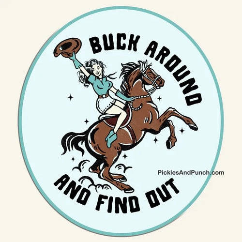 Buck Around And Find Out Sticker Decal horse horseback riding rodeo cowgirl ride em