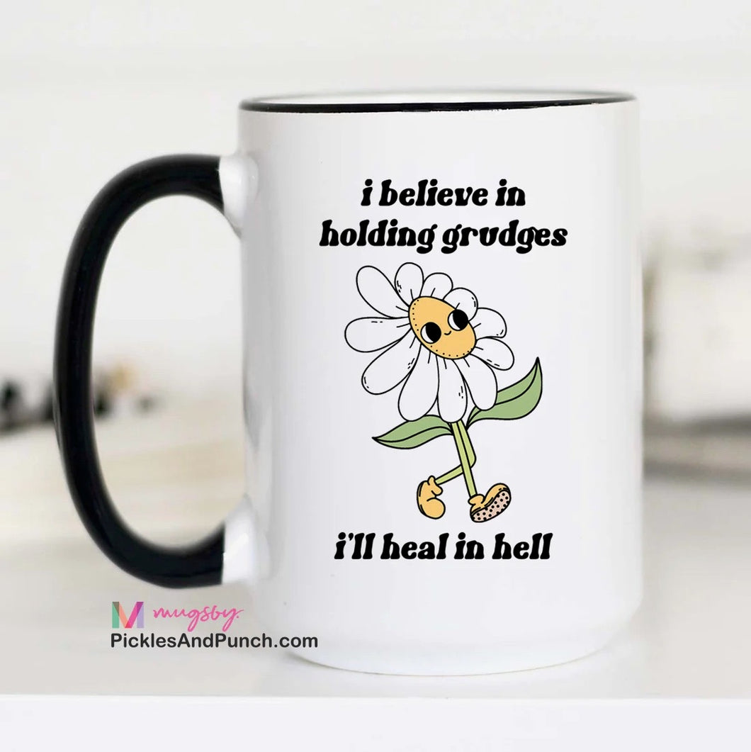 I Believe In Holding Grudges, I'll Heal In Hell Mug don't hold a grudge I hold a grudge forgive and forget mug coffee addict coffee lover