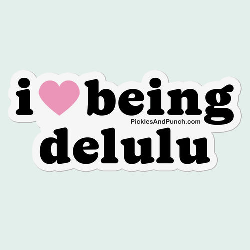 I Heart (Love) Being Delulu Sticker Decal delusional sticker shop sticker gifts Sticker love sticker collection