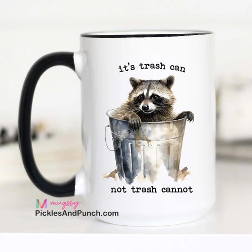 It's Trash Can Not Trash Cannot Mug raccoon trash panda
