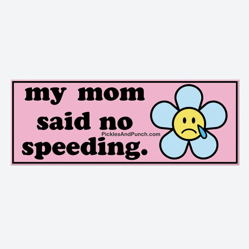 My Mom Said No Speeding Bumper Sticker Decal teenager new driver bumper sticker flower girl teenage girl car bumper sticker new driver driver's license