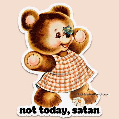 Not Today Satan Sticker Decal bear with butterfly storybook memories childhood vintage memories