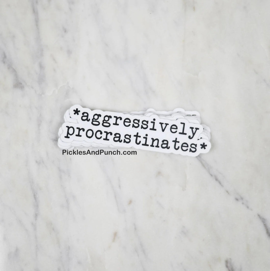 Aggressively Procrastinates Sticker Decal