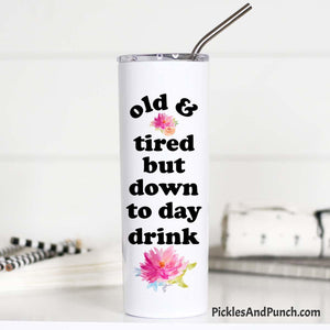 old and tired but down to day drink stainless steel tumbler travel cup travel mug stainless steel straw