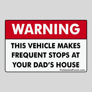 WARNING: This Vehicle Makes Frequent Stops At Your Dad's House  your dad my other ride is your dad daddy sugar daddy daddy love sticker decal shop sticker lover