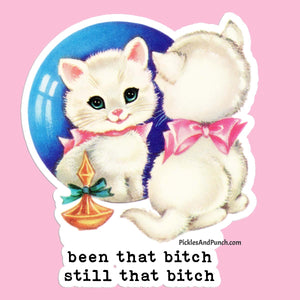 Been That Bitch Still That Bitch Cat Sticker cat cats