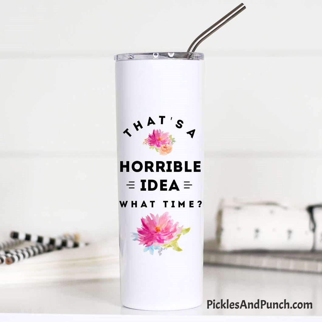 that's a horrible idea what time stainless steel tumbler travel cup travel mug stainless steel straw