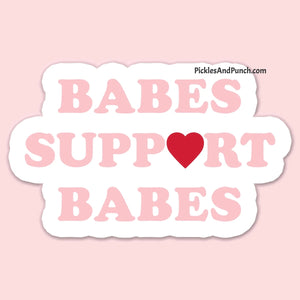 Babes Support Babes Sticker Decal