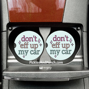 don't elf up my car don't fuck up my car don't f*ck up my car car coasters sandstone cup holders