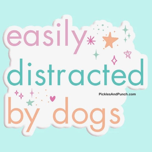 Easily Distracted By Dogs Sticker Decal sticker shop sticker addicts 