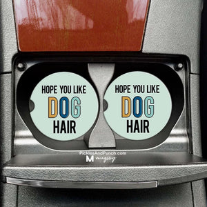 Car Coasters - Hope You Like Dog Hair (Set of Two)