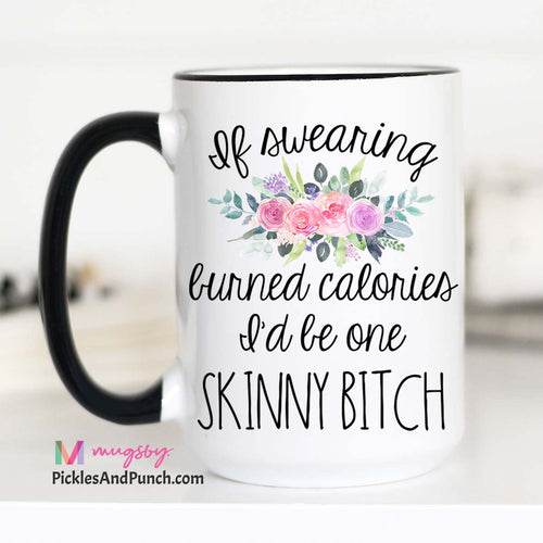 If Swearing Burned Calories I'd Be One Skinny Bitch