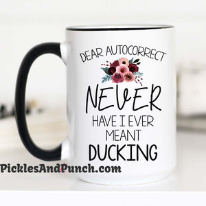 dear autocorrect never have I ever meant ducking