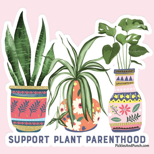 Support Plant Parenthood Sticker Decal plant lover horticulture 