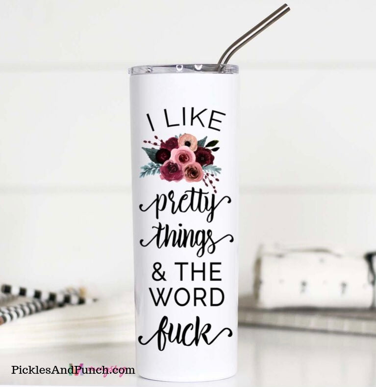 I like pretty things and the word fuck tall travel tumbler coffee on the go stainless steel insulated tumbler thermal tumbler