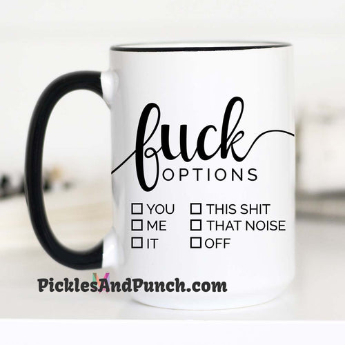 fuck options mug hilarious adult language swear cussing funny mug