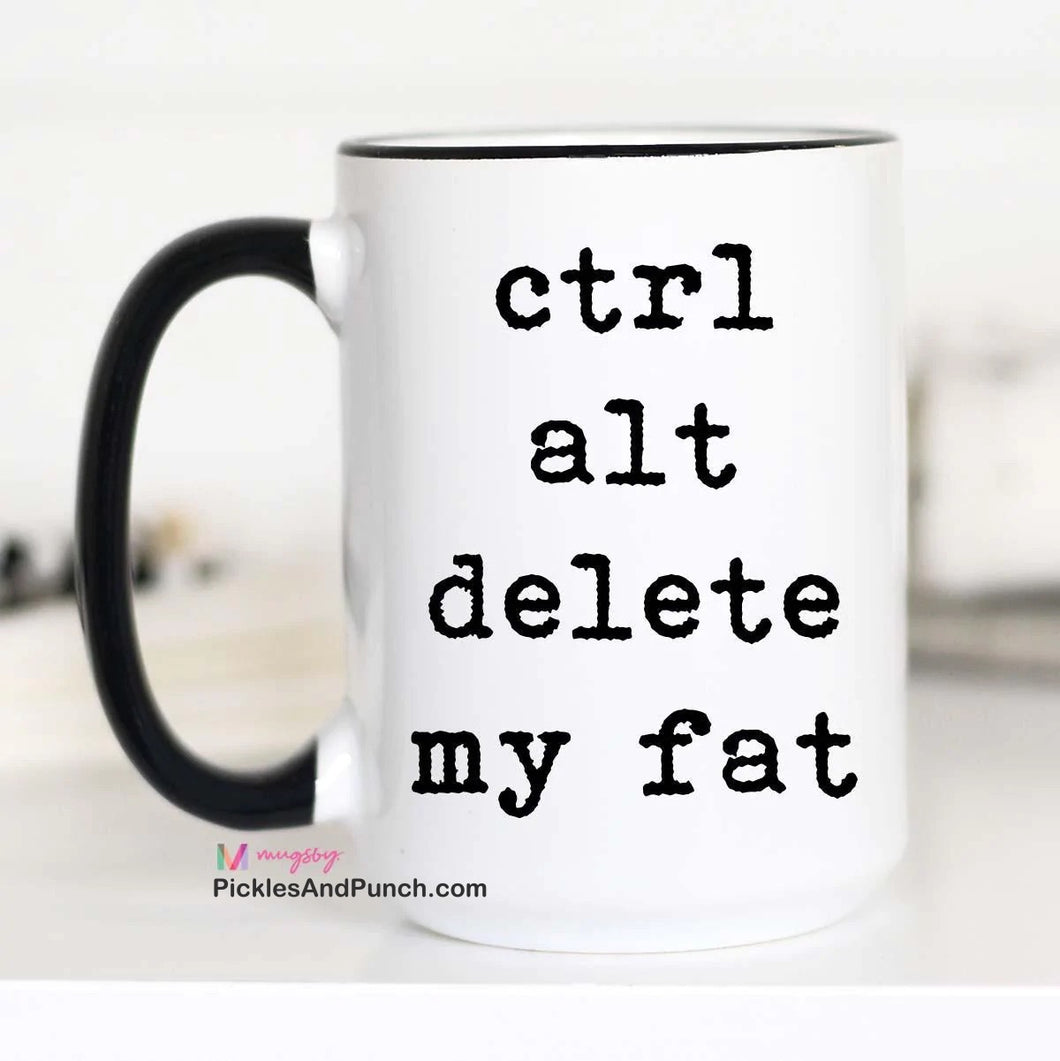 Ctrl Alt Delete My Fat control alt delete my fat mug