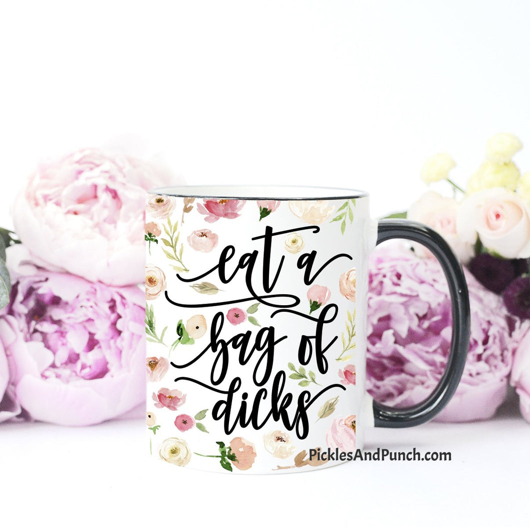 Eat a Bag of Dicks Floral Mug (11ozs) bachelorette party bride to be bride gifts anonymous gift send prank gifts inappropriate bachelorette gift bridal party wedding present wedding gift bride gift hilarious gift prank joke coffee mug dick party favor penis present 
