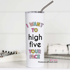 Tall Travel Mug - I Want To High Five Your Face (New Design)