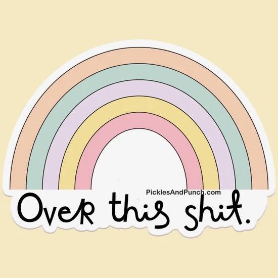 Over This Shit Rainbow sticker decal boho colors rainbow lover rainbow chaser 