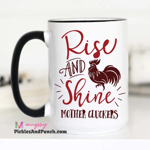 rise and shine mother cluckers chicken rooster farm mug love coffee mug