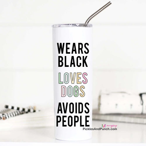 Wears Black Loves Dogs Avoids People travel tumbler standard cupholder fits insulated tumbler with metal straw 